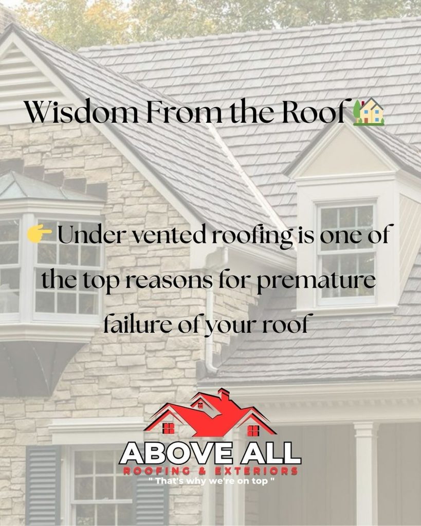 Stone house with a sloped roof and text overlay about roofing ventilation issues, featuring the Above All Roofing & Exteriors logo.